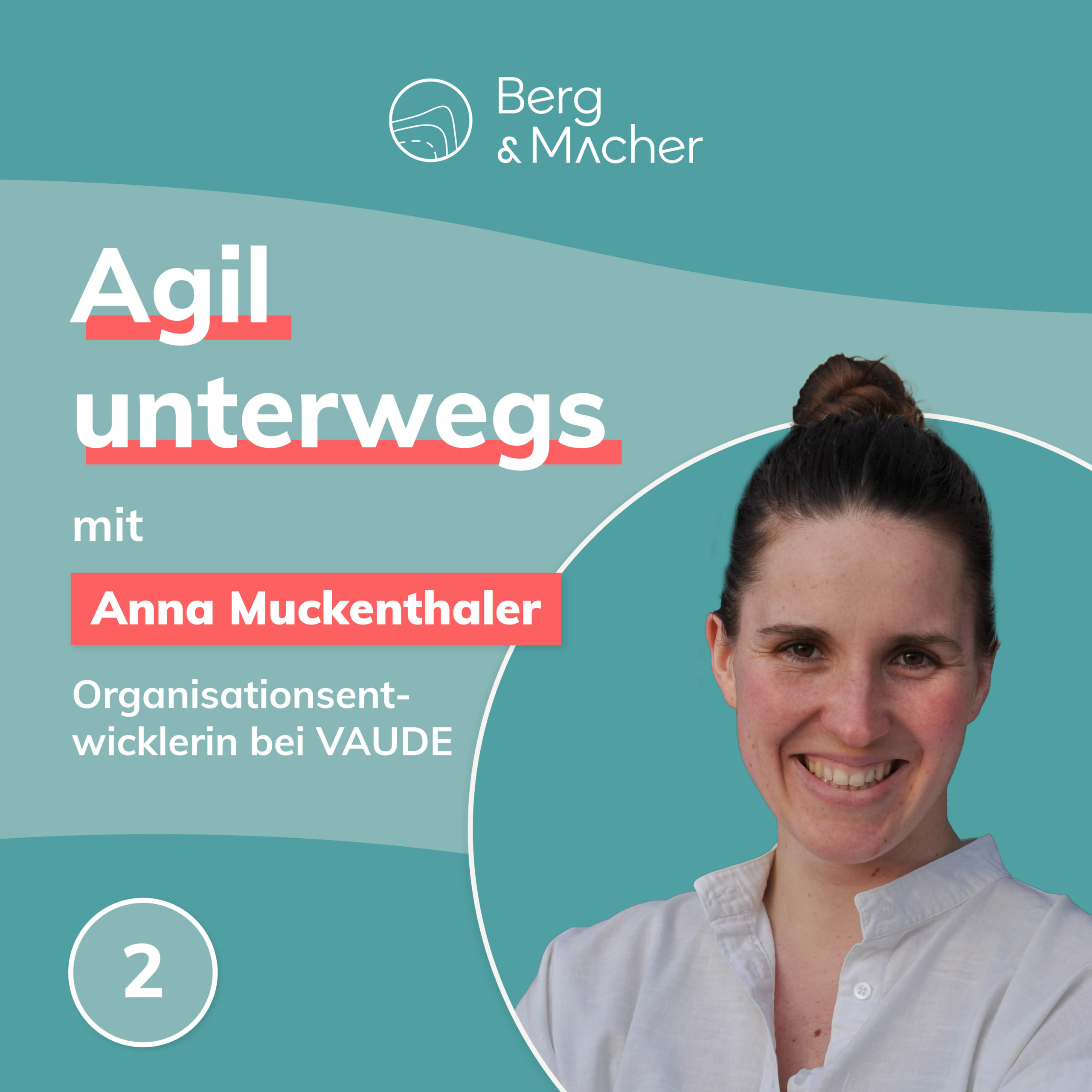anna-muckenthaler-vaude-berg-macher-podcast-agil-unterwegs