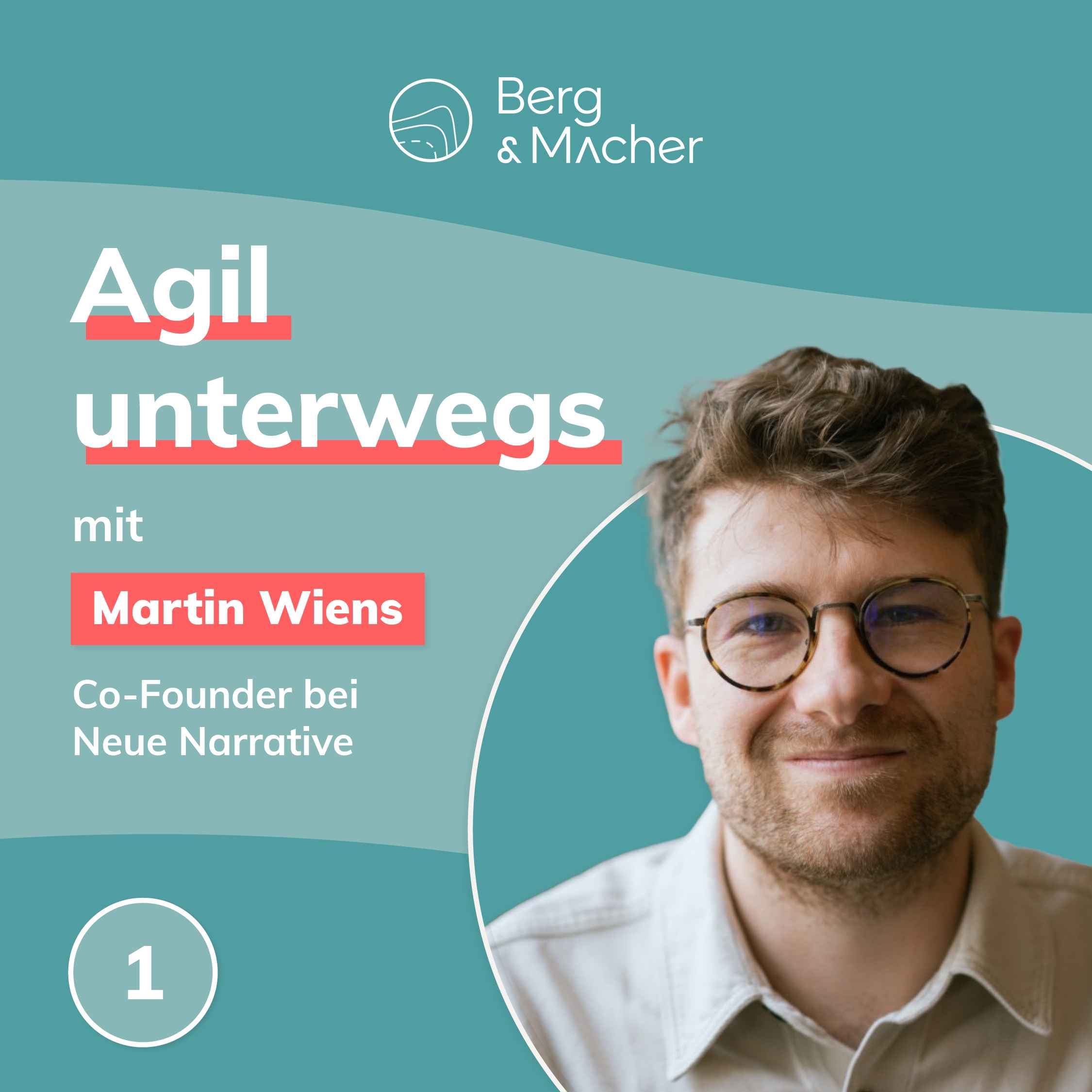 martin-wiens-neue-narrative-berg-macher-agil-unterwegs